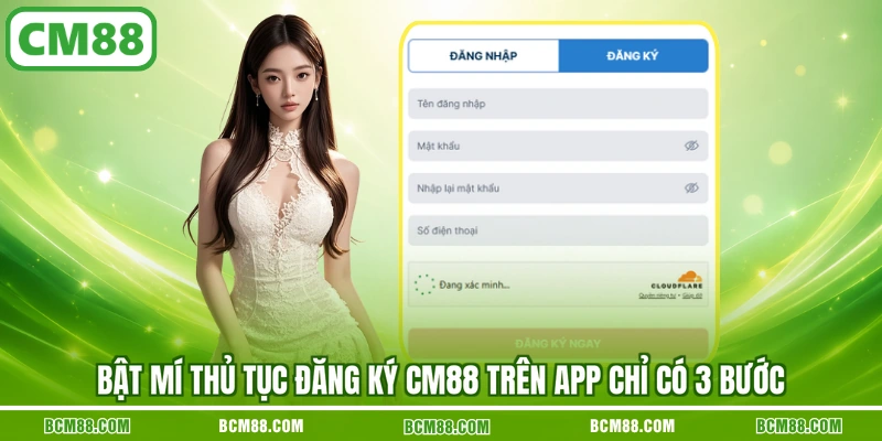 Bật mí thủ tục đăng ký CM88 trên app chỉ có 3 bước Bật mí thủ tục đăng ký CM88 trên app chỉ có 3 bước