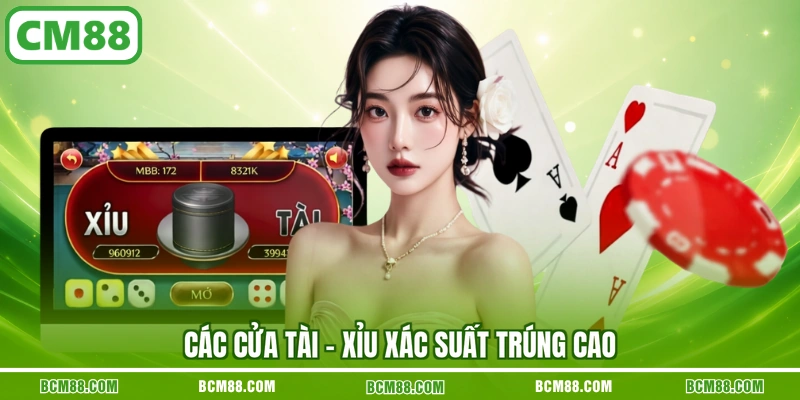 Các cửa tài - xỉu xác suất trúng cao Các cửa tài - xỉu xác suất trúng cao