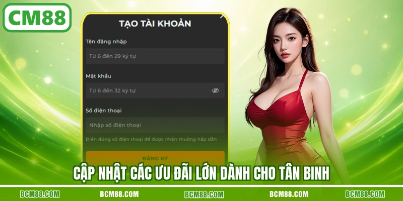 Cập nhật các ưu đãi lớn dành cho tân binh Cập nhật các ưu đãi lớn dành cho tân binh