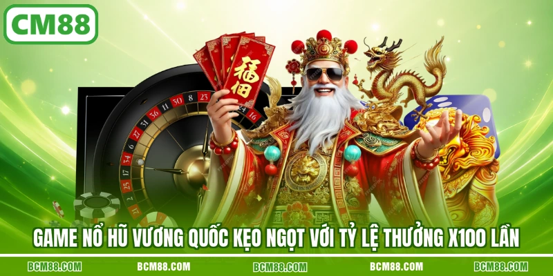 Game nổ hũ Vương Quốc Kẹo Ngọt với tỷ lệ thưởng x100 lần Game nổ hũ Vương Quốc Kẹo Ngọt với tỷ lệ thưởng x100 lần