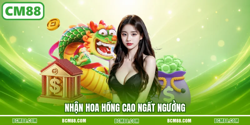 Nhận hoa hồng cao ngất ngưởng Nhận hoa hồng cao ngất ngưởng