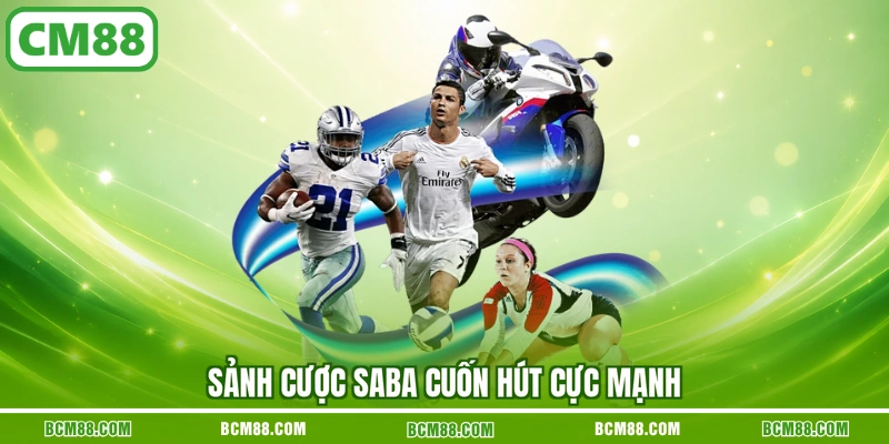 Sảnh cược SABA cuốn hút cực mạnh Sảnh cược SABA cuốn hút cực mạnh