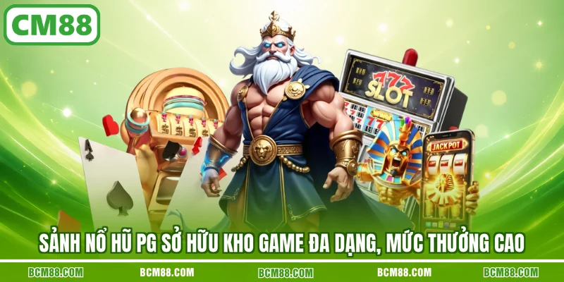 Sảnh nổ hũ PG sở hữu kho game đa dạng, mức thưởng cao Sảnh nổ hũ PG sở hữu kho game đa dạng, mức thưởng cao