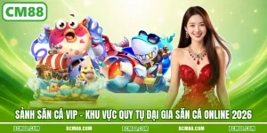 Sanh san ca vip khu vuc quy tu dai gia san ca online 2026