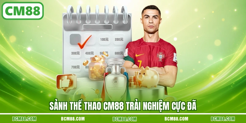 Sảnh thể thao CM88 trải nghiệm cực đã Sảnh thể thao CM88 trải nghiệm cực đã