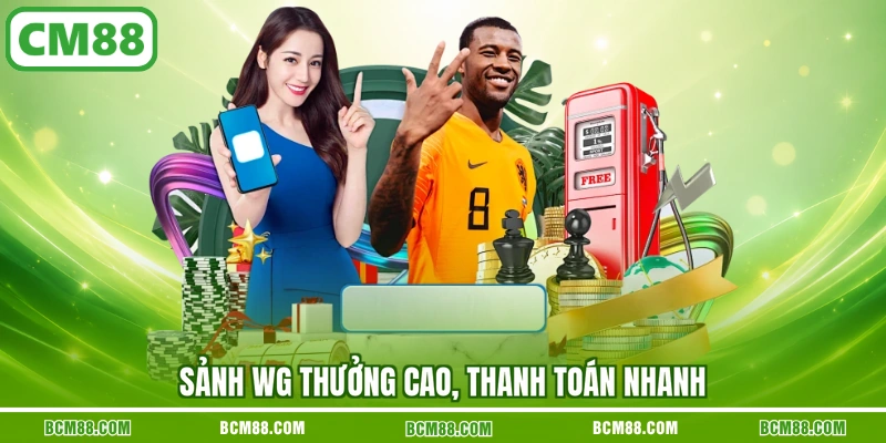 Sảnh WG thưởng cao, thanh toán nhanh Sảnh WG thưởng cao, thanh toán nhanh
