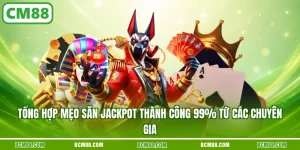 Tong hop meo san jackpot thanh cong 99 tu cac chuyen gia
