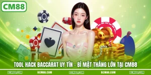 Tool hack baccarat uy tin bi mat thang lon tai cm88