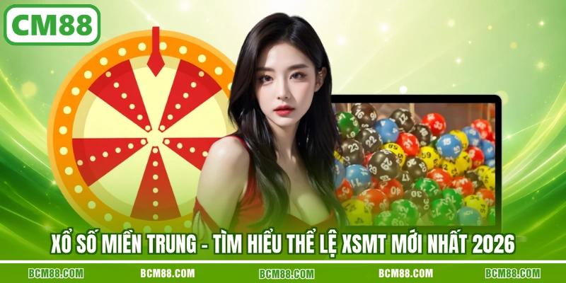 Xo so mien trung tim hieu the le xsmt moi nhat 2026